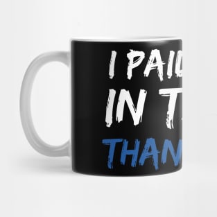 I Paid More In Taxes Than Donald Trump Mug